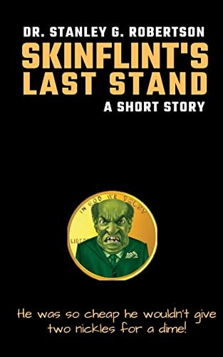 Skinflint's Last Stand A Short Story