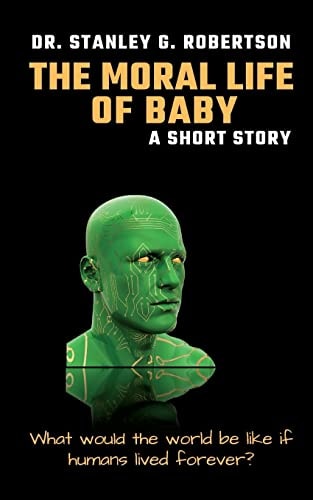 The Moral Life of Baby A Short Story