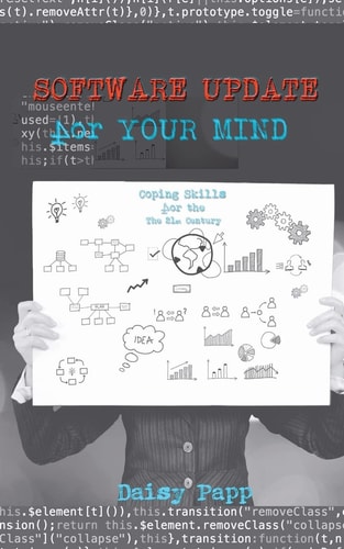 Software Update for Your Mind Coping Skills for The 21st Century