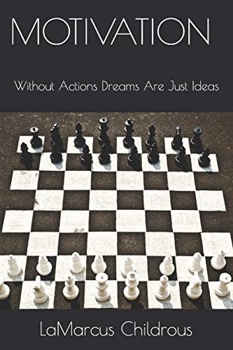 Motivation Without Actions, Dreams Are Just Ideas