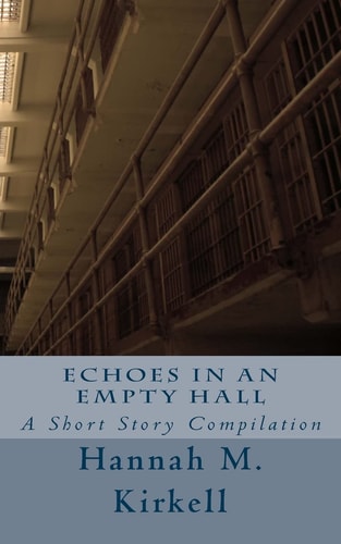 Echoes in an Empty Hall A Short Story Compilation