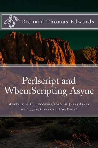 Perlscript and WbemScripting Async Working with ExecNotificationQueryAsync And __InstanceCreationEvent