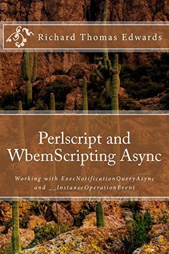 Perlscript and WbemScripting Async Working with ExecNotificationQueryAsync And __InstanceOperationEvent