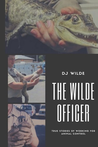 The Wilde Officer Of Animal Control