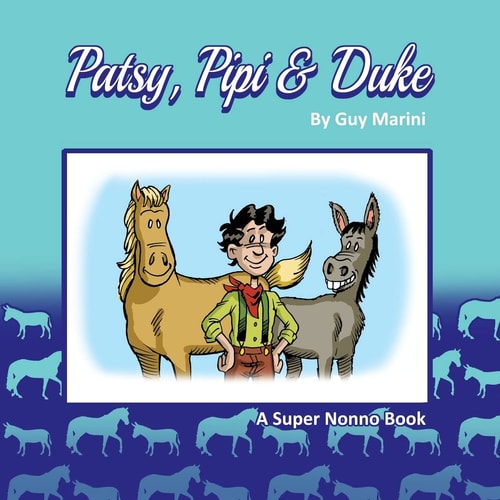 Patsy, Pipi and Duke How a Little Boy, a Horse and a Donkey Got Separated...