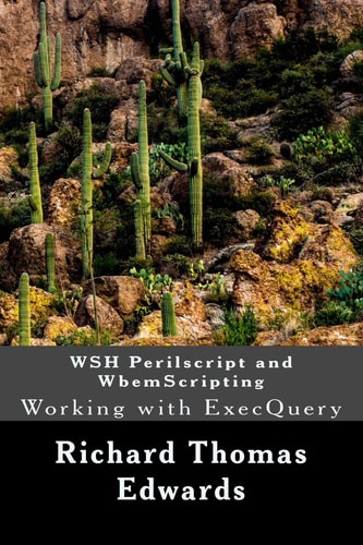 WSH Perilscript and WbemScripting Working with ExecQuery