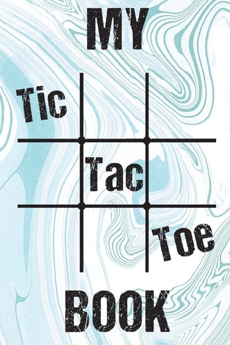 My Tic Tac Toe Book The Ready-Made Game for Everyone!