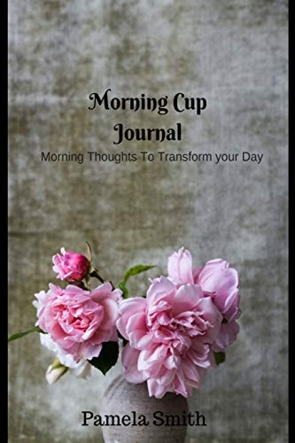 Morning Cup with Pam Motivational and Inspirational Quotes for Everyday