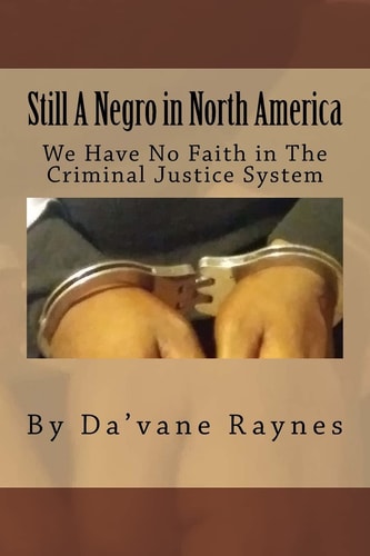 Still a Negro in North America We Have No Faith in the Criminal Justice System