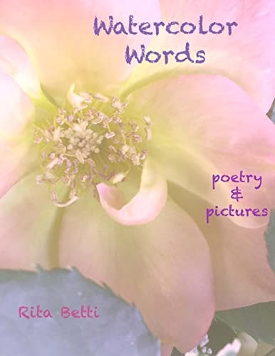 Watercolor Words Photography and Poetry: An Artist's View