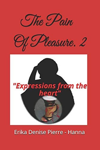The Pain Of Pleasure. 2 Expressions from the Heart. Poetry