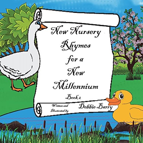 New Nursery Rhymes for a New Millennium Original Nursery Rhymes and Illustrations