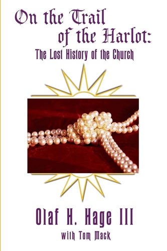 On the Trail of the Harlot The Lost History of the Church