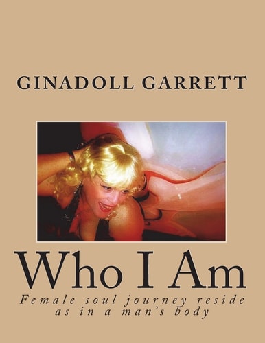 Who I Am Female Soul Journey Reside As in a Man's Body