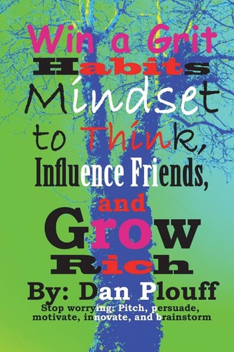 Win a Grit Habits Mindset to Think, Influence Friends, and Grow Rich