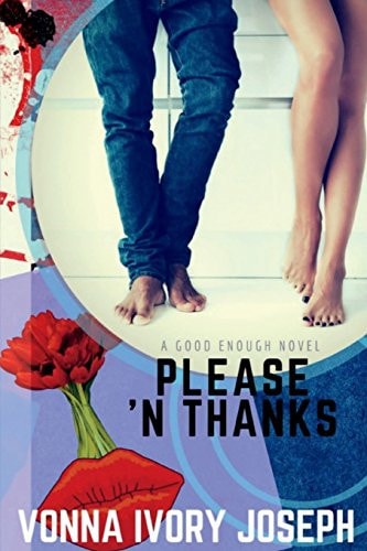 Please 'N Thanks A Good Enough Novel