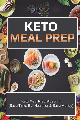 Keto Meal Prep Save Time Save Money And Eat Healthier