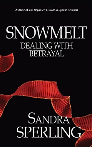 Snowmelt Dealing With Betrayal