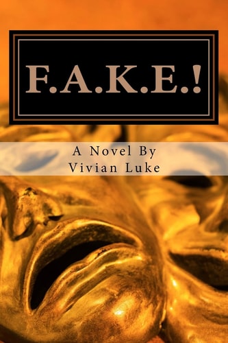 F. A. K. E. ! False Lives, Real Friendships