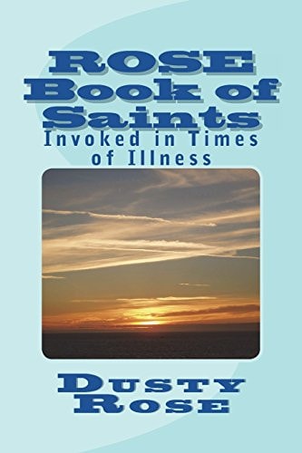ROSE Book of Saints Invoked in Times of Illness