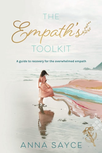The Empath's Toolkit A Guide to Recovery for the Overwhelmed Empath