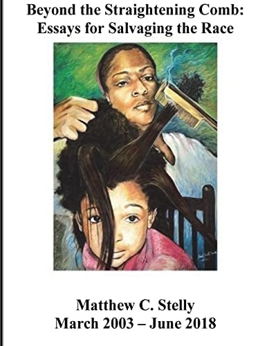 Beyond the Straightening Comb Essays and Issues for Salvaging the Race
