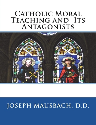 Catholic Moral Teaching and Its Antagonists