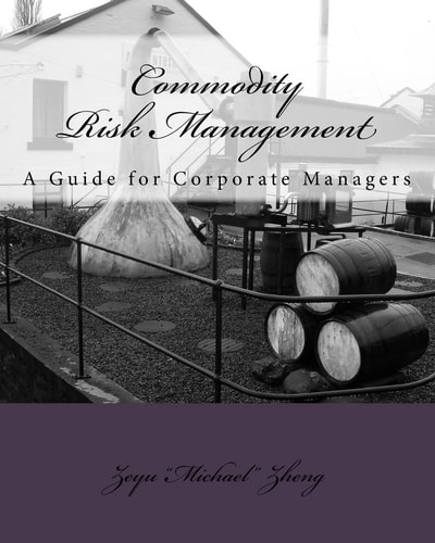 Commodity Risk Management A Guide for Corporate Managers