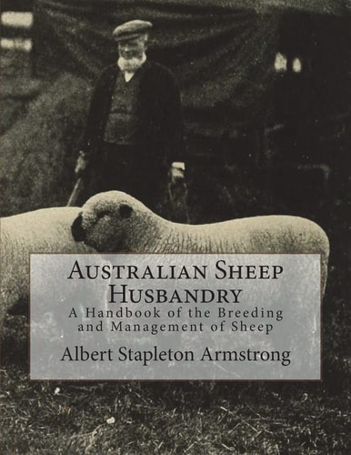 Australian Sheep Husbandry A Handbook of the Breeding and Management of Sheep