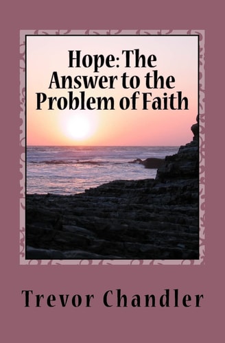 Hope The Answer to the Problem of Faith