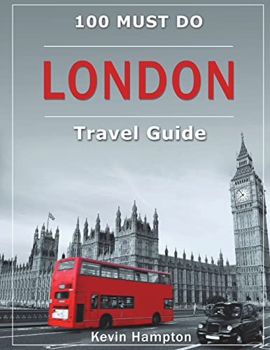 LONDON Travel Guide 100 Must-Do!