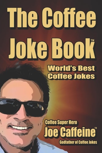 The COFFEE JOKE BOOK World's Greatest Collection of Coffee Jokes