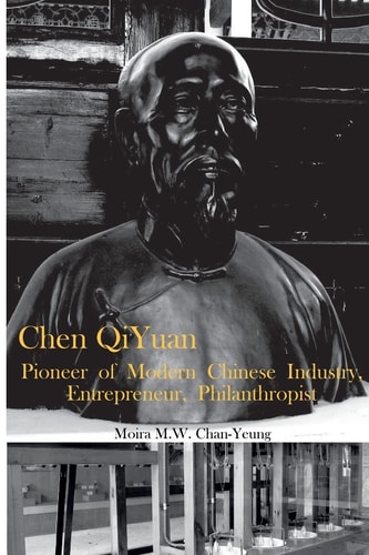 Chen Qiyuan Pioneer of Modern Chinese Industry, Entrepreneur, Philanthropist