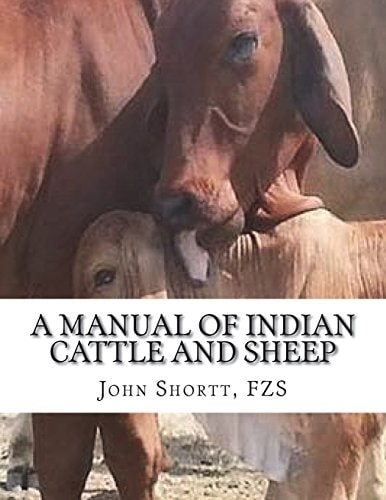 A Manual of Indian Cattle and Sheep Their Breeds, Management and Diseases