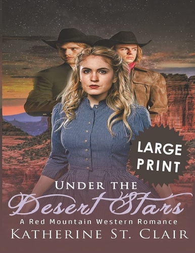 Under the Dessert Stars ***Large Print Edition*** A Red Mountain Western Romance