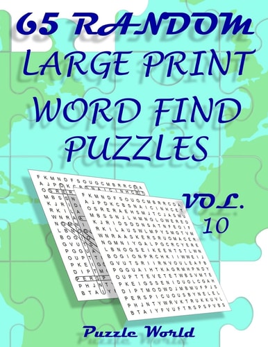 Puzzle World 65 Random Large Print Word Find Puzzles - Volume 10 Brain Games for Your Mind