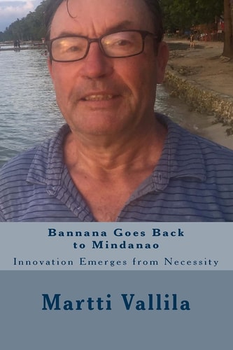 Bannana Goes Back to Mindanao Innovation Emerges from Necessity