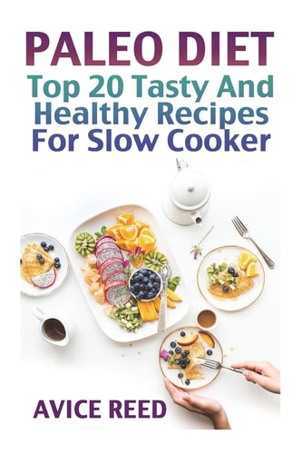 Paleo Diet Top 20Tasty And Healthy Recipes For Slow Cooker