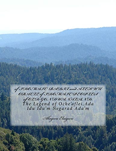 Of IDOMAIC RADIX and ALEKWU ORACLE of IDOMAIC PEOPLES of OLD GONDWANALAND. .