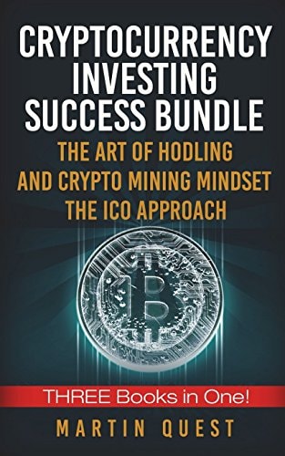 Cryptocurrency Investing Success Your Guide to Maximizing the Investing Potential of Bitcoin, Ethereum, Altcoins and Other Cryptocurrencies