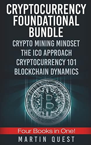 Cryptocurrency Foundation Success The Beginners and Experts Guide to Understanding Basic and Advanced Concepts of Cryptocurrency, Bitcoin, Ethereum, and Altcoin Trading and Investing.
