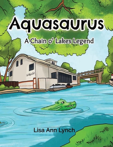 Aquasaurus A Chain O' Lakes Legend