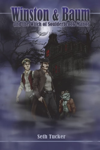Winston and Baum and the Witch of Soulderbrook Manor