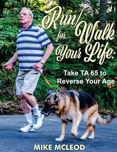 Run/Walk for Your Life Take TA 65 to Reverse Your Age