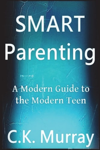 Smart Parenting A Modern Guide to the Modern Teen