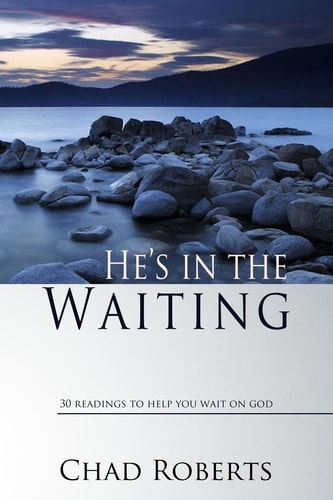 He's in the Waiting 30 Readings to Help You Wait on God