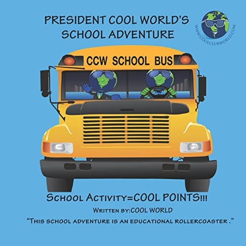 PRESIDENT COOL WORLD's School Adventure School Activity = COOL POINTS