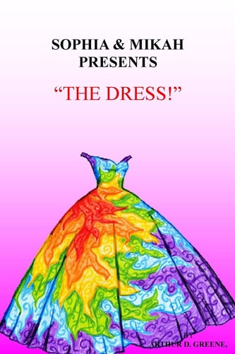 SOPHIA and MIKAH PRESENTS the Dress! Stories from the Heart of Grandpadat
