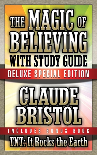The Magic of Believing & Tnt: It Rocks the Earth with Study Guide: Deluxe Special Edition