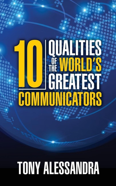 The Ten Qualities of the Worlds Greatest Communicators